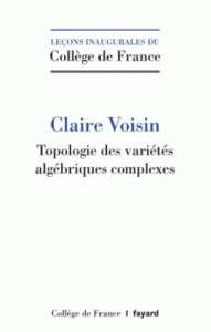 Topologie des variétés algébriques complexes - Voisin Claire