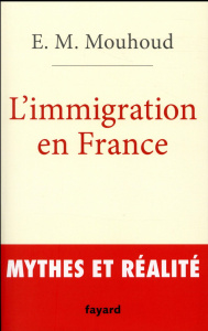 L'immigration en France. Mythes et réalités - Mouhoud El Mouhoub