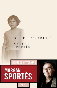 Si je t'oublie - Sportès Morgan