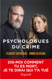 Psychologues du crime - Gatherias Florent ; Oliveira Emma ; Ballestrazzi M