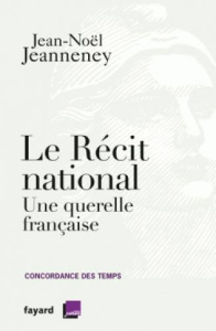 Le Récit national. Une querelle française - Jeanneney Jean-Noël ; Amalvi Christian ; Ambroise-
