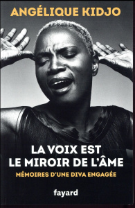 La voix est le miroir de l'âme. Mémoires d'une diva engagée - Kidjo Angélique ; Wenrick Rachel ; Tutu Desmond ;
