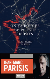 On va bouger ce putain de pays - Parisis Jean-Marc