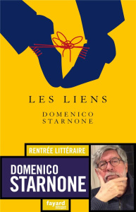 Les liens - Starnone Domenico ; Vittoz Dominique