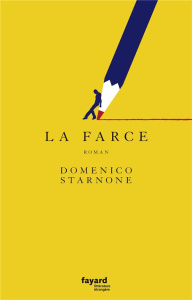 La farce - Starnone Domenico ; Vittoz Dominique