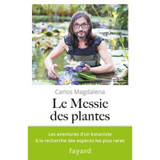 Le Messie des plantes - Magdalena Carlos ; Maillard Alexandra