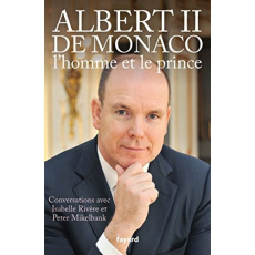 Albert II de Monaco. L'homme et le prince - RIVERE/MIKELBANK