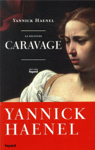 La solitude Caravage - Haenel Yannick