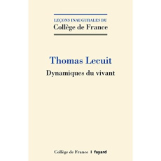 Dynamiques du vivant - Lecuit Thomas