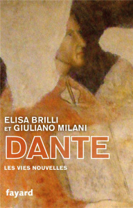 Dante. Des vies nouvelles - Brilli Elisa ; Milani Giuliano