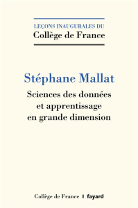 Sciences des données et apprentissage en grande dimension - Mallat Stéphane
