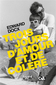 Trois jours d'amour et de colère - Docx Edward ; Bru Nathalie