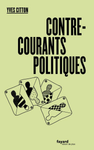 Contre-courants politiques - Citton Yves
