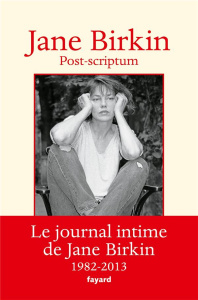 Post-scriptum. Journal, 1982-2013 - Birkin Jane