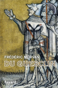 Du Guesclin - Morvan Frédéric ; Paraire Philippe