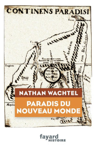 Paradis du nouveau monde - Wachtel Nathan