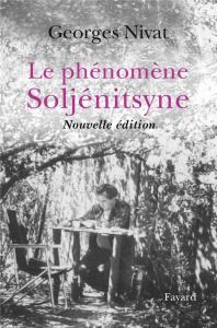 Le phénomène Soljénitsyne - Nivat Georges