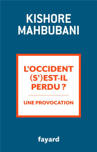 L'Occident (s')est-il perdu ? Une provocation - Mahbubani Kishore ; Hausser Isabelle ; Védrine Hub