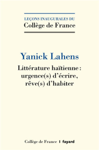 Litterature haïtienne : urgence(s) d'écrire, rêve(s) d'habiter - Lahens Yanick