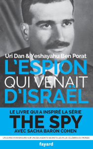 L'espion qui venait d'Israël. L'affaire Eli Cohen - Dan Uri ; Porat Ben