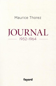 Journal. 1952-1964 - Thorez Maurice ; Ducange Jean-Numa ; Vigreux Jean