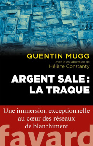 Argent sale. La traque - Mugg Quentin ; Constanty Hélène
