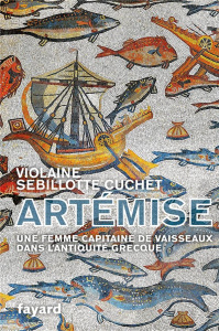 Artémise. Une femme capitaine de vaisseaux dans l'Antiquité grecque - Sebillotte Cuchet Violaine ; Paraire Philippe