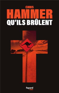 Qu'ils brûlent - Hammer Chris ; Reignier Pierre