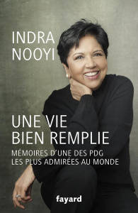 Une vie bien remplie. Mémoires d'une des PDG les plus admirées au monde - Nooyi Indra ; Demange Odile