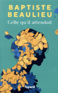 Celle qu'il attendait - Beaulieu Baptiste