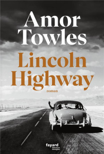 Lincoln Highway - Towles Amor ; Cunnington Nathalie