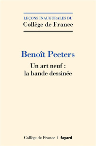 Un art neuf : la bande dessinée - Peeters Benoît