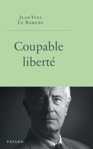 Coupable liberté - Le Borgne Jean-Yves