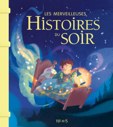 Les merveilleuses histoires du soir - COLLECTIF