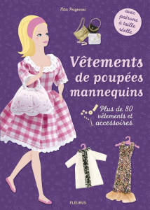 Vêtements de poupées mannequins. Plus de 80 vêtements et accessoires - Peigneau Rita