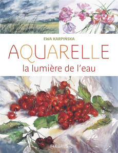 Aquarelle, la lumière de l'eau - Karpinska Ewa