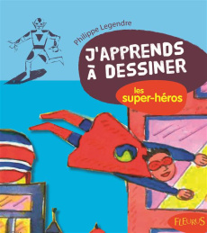 Les super-héros - Legendre Philippe