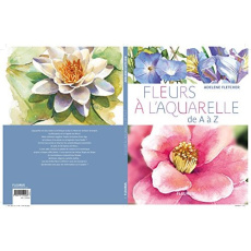 Fleurs à l'aquarelle de A à Z - Fletcher Adelene ; Forrester Paul ; Hillairet Mari