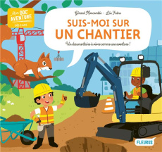 Suis-moi sur un chantier - Moncomble Gérard ; Fabre Léa