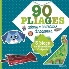 90 pliages avions, animaux, dinosaures - Guerlais Gérald ; Fouquier Elsa ; Pixel Marcel