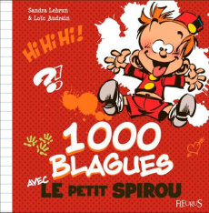 1000 blagues avec le Petit Spirou - Lebrun Sandra ; Audrain Loïc