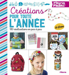 Créations pour toute l'année. 180 réalisations pas à pas - Cauquetoux Denis ; Oginski Julie ; Frayssinet-Orha