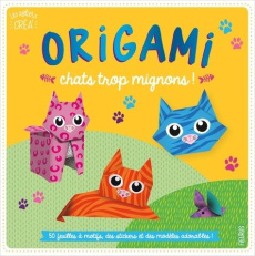 Origami chats trop mignons ! Avec 50 feuilles à motifs, des stickers et des modèles adorables ! - Jezewski Mayumi