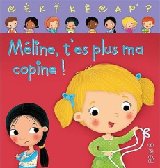 Méline t'es plus ma copine - Rocard Ann ; Florino Dania