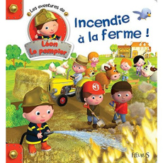 Les aventures de Léon le pompier Tome 2 : Incendie à la ferme - Clair Agathe ; Bélineau Nathalie ; Nesme Alexis ;