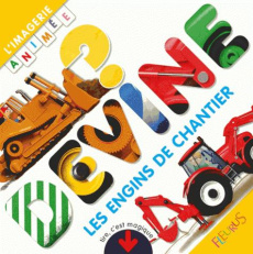 Devine ? Les engins de chantier - Beaumont Jacques