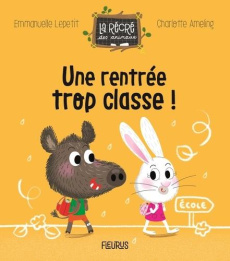 Une rentrée trop classe ! - Lepetit Emmanuelle ; Ameling Charlotte