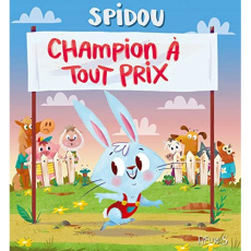 Spidou : Champion à tout prix - Beaumont Emilie ; Korchia Nicole ; Martin Leire