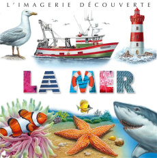 La mer - Beaumont Jacques ; Beaumont Emilie ; Lemayeur Mari