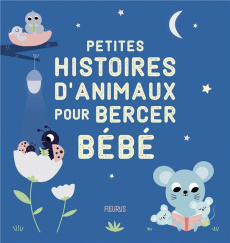 Petites histoires d'animaux pour bercer bébé - Aniel Isabel